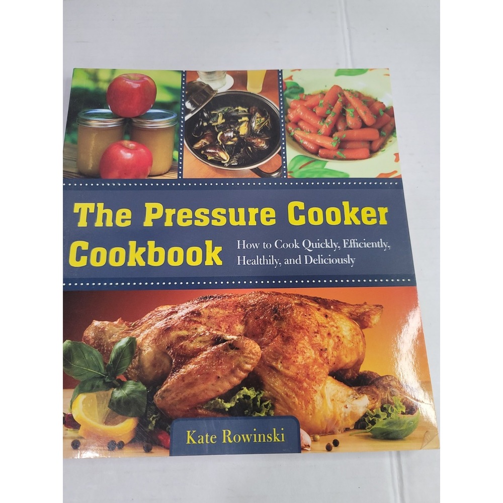 The Pressure Cooker Cookbook Quick easy recipes. soft cover